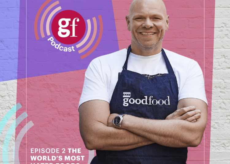 BBC Good Food podcast with Tom Kerridge – the worlds – TodayHeadline