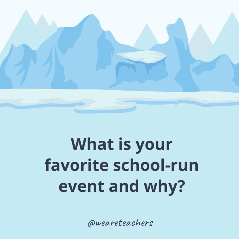 What is your favorite school-run event and why?- ice breaker questions for adults