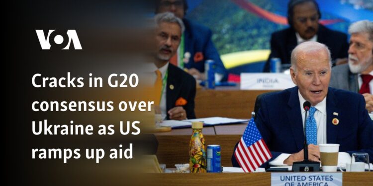 Cracks in G20 consensus over Ukraine as US ramps up aid