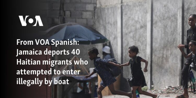 From VOA Spanish: Jamaica deports 40 Haitian migrants who attempted to enter illegally by boat