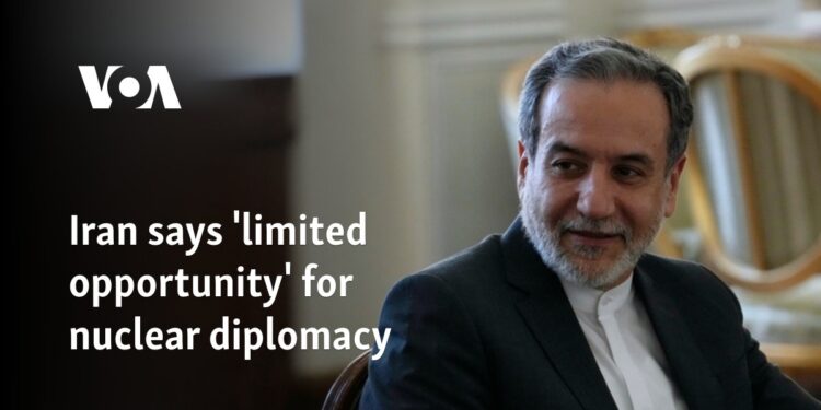 Iran says 'limited opportunity' for nuclear diplomacy