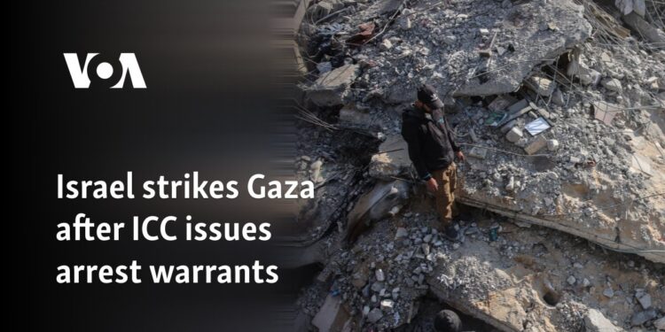 Israel strikes Gaza after ICC issues arrest warrants