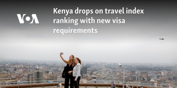 Kenya drops on travel index ranking with new visa requirements