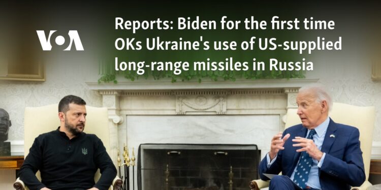 Reports: Biden for the first time OKs Ukraine's use of US-supplied long-range missiles in Russia