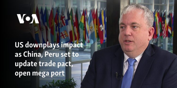 US downplays impact as China, Peru set to update trade pact, open mega port