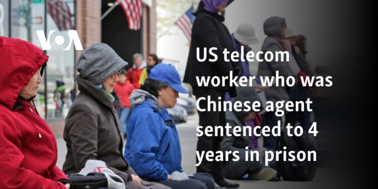 US telecom worker who was Chinese agent sentenced to 4 years in prison