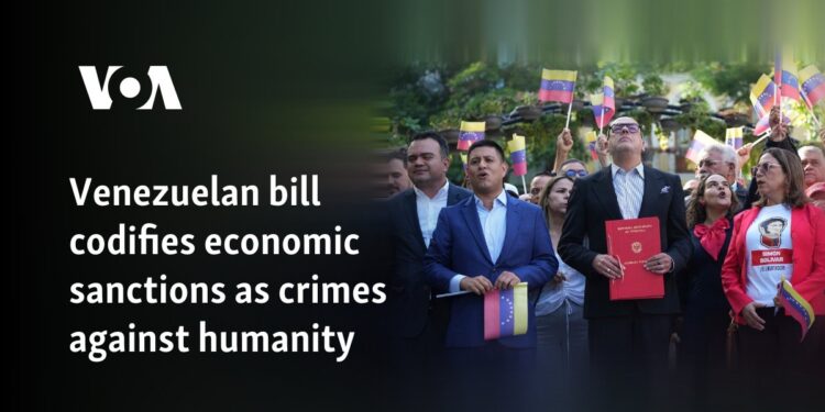 Venezuelan bill codifies economic sanctions as crimes against humanity