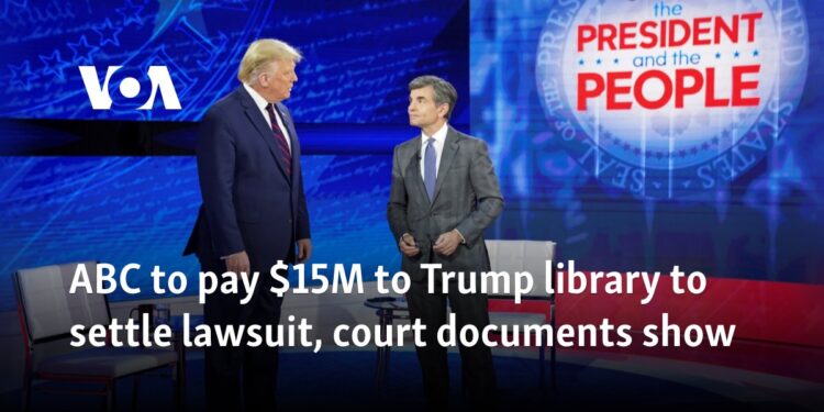 ABC to pay $15M to Trump library to settle lawsuit, court documents show