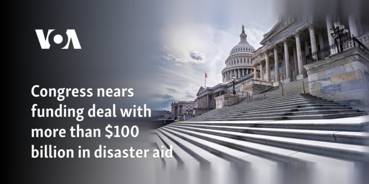 Congress nears funding deal with more than $100 billion in disaster aid