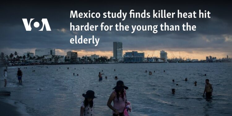 Mexico study finds that heat kills young people more than elderly