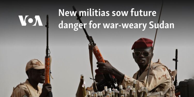 New militias sow future danger for war-weary Sudan