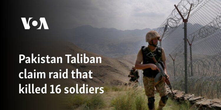 Pakistan Taliban claim raid that killed 16 soldiers