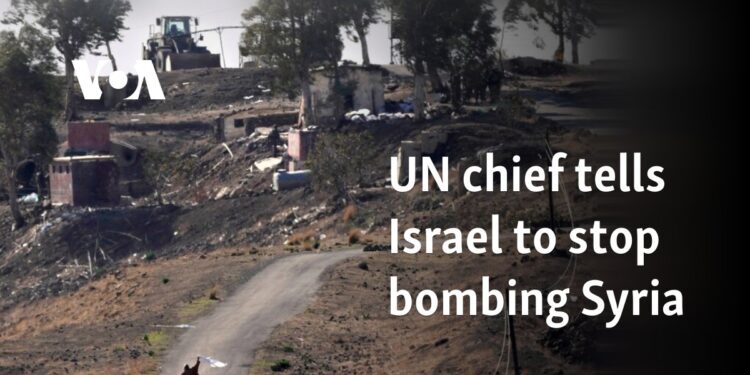 UN chief tells Israel to stop bombing Syria