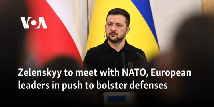 Zelenskyy to meet with NATO, European leaders in push to bolster defenses